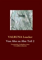 Valruna Loacker - Von Ahn zu Ahn Teil 2