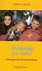 Christa Meves - Erziehung zur Liebe