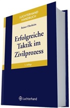 Rainer Oberheim - Erfolgreiche Taktik im Zivilprozess