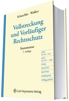 Winfrie Schuschke, Winfried Schuschke, Wolf D Walker, Wolf-Dietrich Walker - Vollstreckung und Vorläufiger Rechtsschutz, Kommentar - 1: ZPO §§ 704-945, ZPO §§ 1079-1086, AVAG, EuGVVO, EuVTVO, EuMahnVO, EuBagatellVO