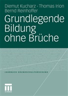 Thomas Irion, Diemut Kucharz, Bernd Reinhoffer, Thoma Irion, Thomas Irion, Diemut Kucharz... - Grundlegende Bildung ohne Brüche