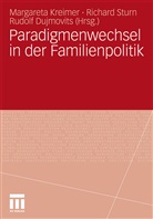 Rudolf Dujmovits, Margareta Kreimer, Richar Sturn, Richard Sturn - Paradigmenwechsel in der Familienpolitik