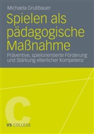 Michaela Grubbauer - Spielen als pädagogische Maßnahme