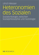 Ulrich Wesser - Heteronomien des Sozialen