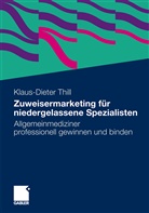 Klaus-Dieter Thill - Zuweisermarketing für niedergelassene Spezialisten