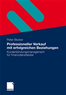 Peter Becker - Professioneller Verkauf mit erfolgreichen Beziehungen