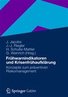 Jürgen Jacobs, Johanne Riegler, Johannes Riegler, Hermann Schulte-Mattler, Hermann Schulte-Mattler u a, Günter Weinrich - Frühwarnindikatoren und Krisenfrühaufklärung