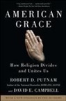 David E Campbell, David E. Campbell, Robert D Putnam, Robert D. Putnam, Robert D./ Campbell Putnam - American Grace