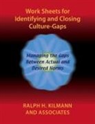 Ralph H. Kilmann - Work Sheets for Identifying and Closing Culture-Gaps
