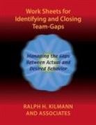 Ralph H. Kilmann - Work Sheets for Identifying and Closing Team-Gaps