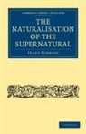 Frank Podmore, Podmore Frank - Naturalisation of the Supernatural