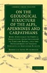 Roderick Impey Murchison, Murchison Roderick Impey - On the Geological Structure of the Alps, Apennines and Carpathians