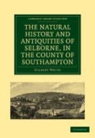 Gilbert White - Natural History and Antiquities of Selborne, in the County of