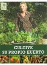 Carol Klein - CULTIVE SU PROPIO HUERTO