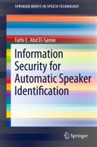 Fathi E Abd El-Samie, Fathi E. Abd El-Samie - Information Security for Automatic Speaker Identification