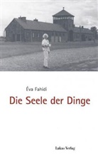 Eva Fahidi, Éva Fahidi, Éva Fahidi-Pusztai, Dori Fischer, Doris Fischer - Die Seele der Dinge