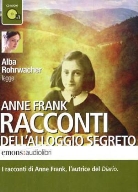 Anne Frank, Alba Rohrwacher - Racconti dell'alloggio segreto, 1 MP3-CD (Audiolibro)