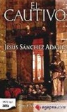 Jesús Sánchez Adalid - El cautivo
