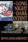 Irving Horowitz, Irving Louis Horowitz - Long Night of Dark Intent