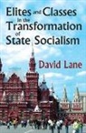 David Lane, David S. Lane, David Stuart Lane, David Lane, Lane David - Elites and Classes in the Transformation of State Socialism
