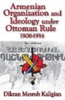 Dikran Kaligian, Dikran Mesrob Kaligian - Armenian Organization and Ideology Under Ottoman Rule