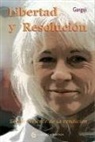 Gangaji - Libertad y resolución : el filo viviente de la rendición