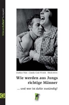 Claudi Grah-Witich, Claudia Grah-Witich, Claudia Grah-Wittich, Ulrich Meier, Mathia Wais, Mathias Wais - Wie werden aus Jungs richtige Männer