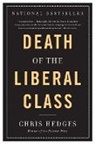Chris Hedges - Death of the Liberal Class