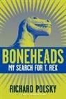 Richard Polsky - Boneheads