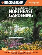 Quayside, Lynn M. Steiner - Complete Guide to Northeast Gardening (Black & Decker)