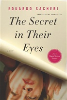 Eduardo Sacheri - The Secret in Their Eyes