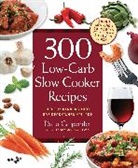 Dana Carpender, Quayside - 300 Low-Carb Slow Cooker Recipes