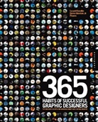 Joshua Berger, Sarah Dougher, Steve Gordon, Steve Gordon Jr, Steve Gordon Jr., Steve Saville Gordon Jr.... - 365 Habits of Successful Graphic Designers