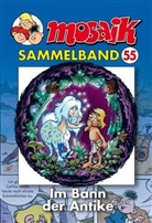 Mosaik Team, Klaus D. Schleiter - Mosaik Sammelband - Bd.55: Mosaik Sammelband - Im Bann der Antike