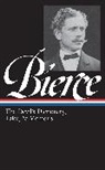 Ambrose Bierce, Ambrose/ Joshi Bierce, S.T. Joshi, S. T. Joshi, S.T. Joshi - Ambrose Bierce: The Devil's Dictionary, Tales, & Memoirs (LOA #219)
