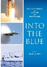 Joseph J Corn, Joseph J. Corn, Joseph J. (EDT) Corn, Joseph J. Corn - Into the Blue: American Writing on Aviation and Spaceflight