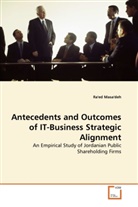 Ra'ed Masa'deh - Antecedents and Outcomes of IT-Business Strategic Alignment