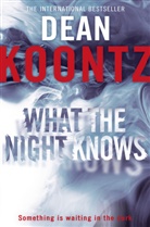 Dean Koontz, Dean R. Koontz - What the Night Knows