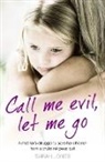 Sarah Jones - Call Me Evil, Let Me Go