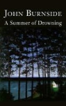 John Burnside - A Summer of Drowning