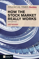 Leo Gough - Financial Times Guide to How the Stock Market Really Works