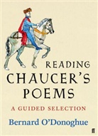 Geoffery Chaucer, Geoffrey Chaucer, Bernard O'Donoghue, O'Donoghue Bernard - Reading Chaucer's Poems