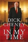 Dick Cheney, Richard B. Cheney - In My Time