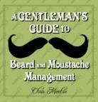 Chris Martin - A Gentleman's Guide to Beard and Moustache Management