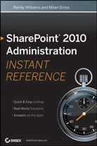 Milan Gross, Randy Williams, Randy Gross Williams - Sharepoint 2010 Administration Instant Reference