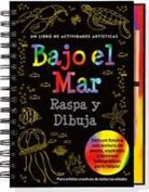 Peter Pauper Press, Inc Peter Pauper Press - Bajo el Mar Raspa y Dibuja: Un Libro de Actividades Artisticas [With Wooden Stylus]