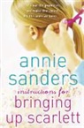 Annie Sanders - Instructions for Bringing Up Scarlett