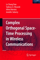 Alfred Mertins, Jennifer Seberry, Le Chun Tran, Le Chung Tran, Tadeusz Wysocki, Tadeusz A Wysocki... - Complex Orthogonal Space-Time Processing in Wireless Communications