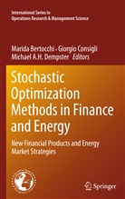 Michael A H Dempster, Marida Bertocchi, Marida Ida Bertocchi, Giorgi Consigli, Giorgio Consigli, Michael A. H. Dempster - Stochastic Optimization Methods in Finance and Energy