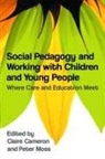 Claire Cameron, Claire Moss Cameron, Claire Cameron, Cameron Claire, Peter Moss - Social Pedagogy and Working With Children and Young People